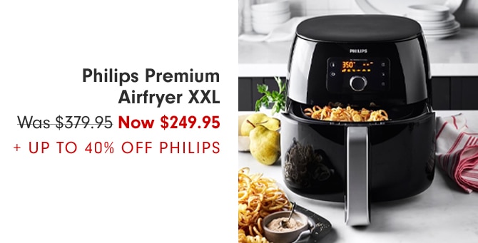 Philips Premium Airfryer XXL - Now $249.95 + Up to 40% Off Philips