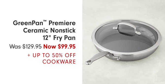 GreenPan™ Premiere Ceramic Nonstick 12" Fry Pan - Now $99.95 + Up to 50% Off Cookware