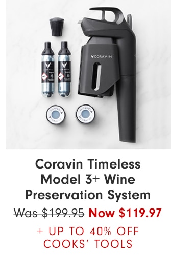 Coravin Timeless Model 3+ Wine Preservation System - Now $119.97 + Up to 40% Off Cooks’ Tools