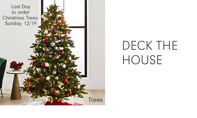 DECK THE HOUSE - Last Day to order Christmas Trees: Sunday 12/19