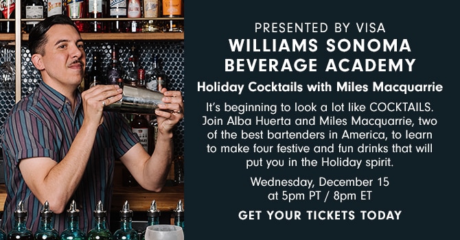 WILLIAMS SONOMA BEVERAGE ACADEMY - GET YOUR TICKETS TODAY