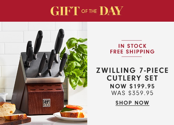 GIFT OF THE DAY - ZWILLING FOUR STAR 7-PIECE SELF SHARPENING KNIFE BLOCK SET - NOW $199.95 - SHOP NOW