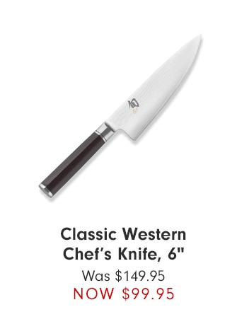 Classic Western Chef’s Knife, 6" - NOW $99.95