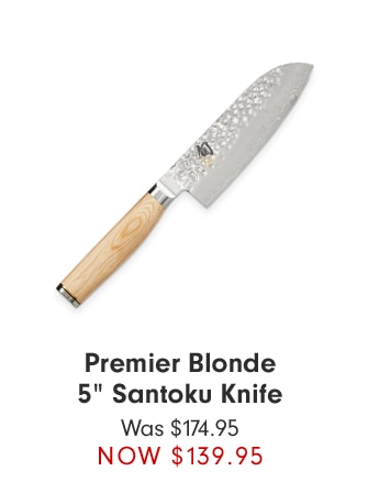 Premier Blonde 5" Santoku Knife - NOW $134.95