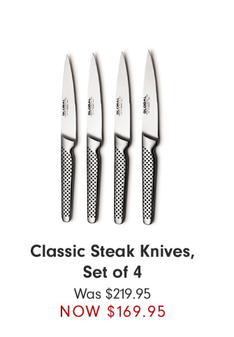 Classic Steak Knives, Set of 4 - NOW $169.95