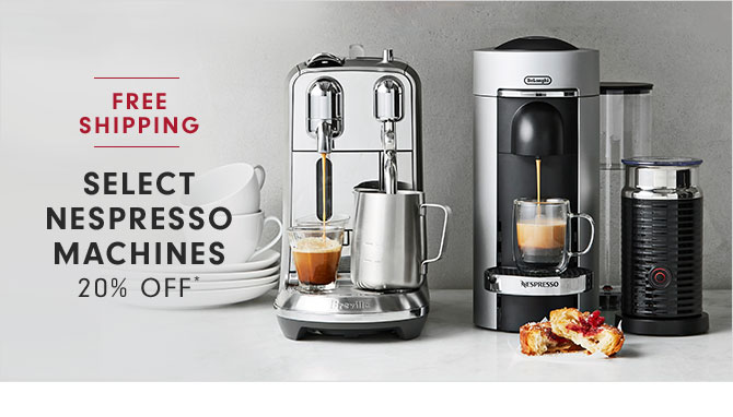 SELECT NESPRESSO MACHINES 20% OFF*