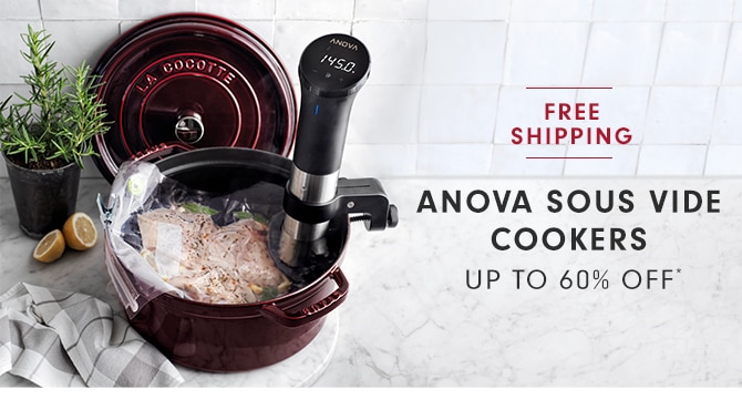 ANOVA SOUS VIDE COOKERS - UP TO 30% OFF*