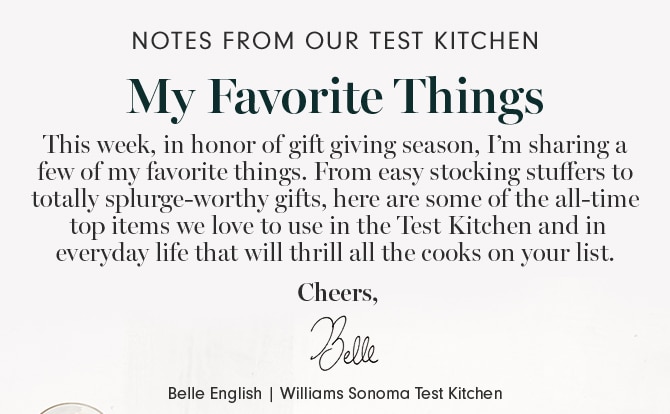 NOTES FROM OUR TEST KITCHEN - My Favorite Things