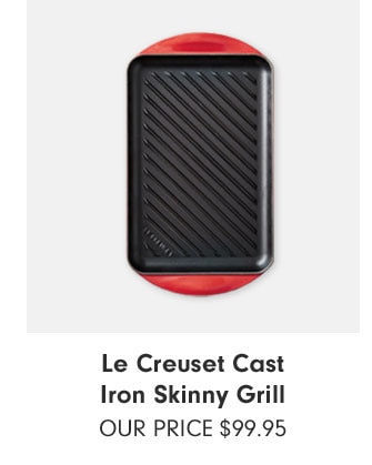 Le Creuset Cast Iron Skinny Grill - OUR PRICE $99.95