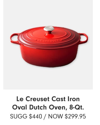 Le Creuset Cast Iron Oval Dutch Oven, 8-Qt. - NOW $299.95