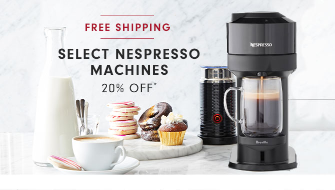 SELECT NESPRESSO MACHINES - 20% OFF*