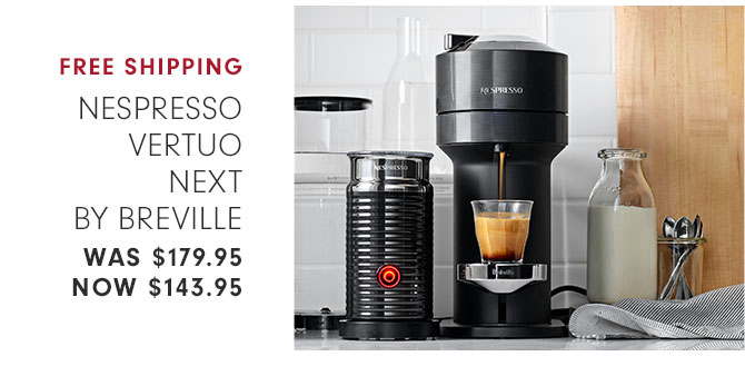 NESPRESSO VERTUO NEXT BY BREVILLE - NOW $143.95