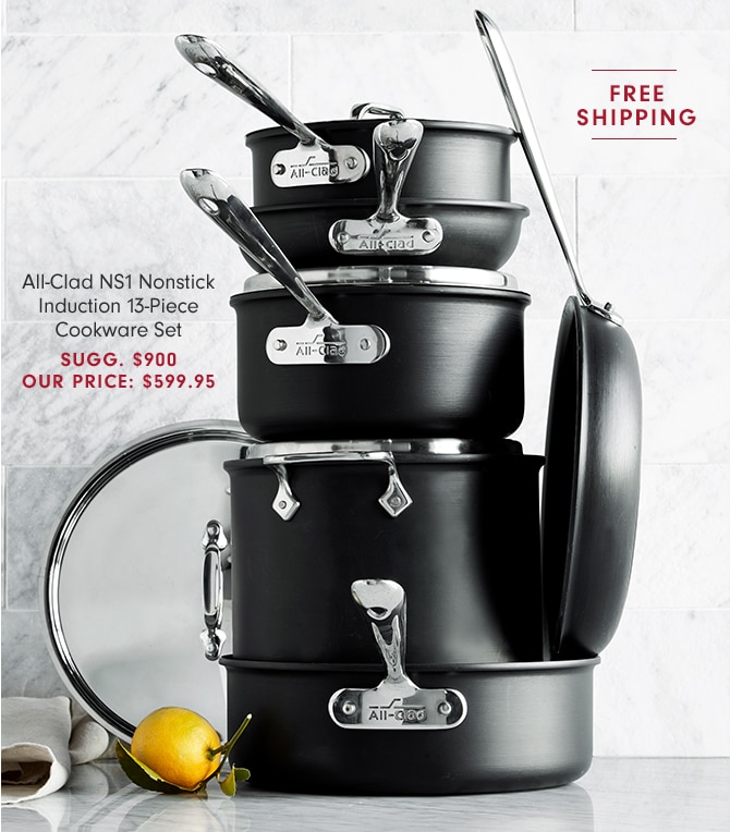 All-Clad NS1 Nonstick Induction 13-Piece Cookware Set - OUR PRICE: $599.95