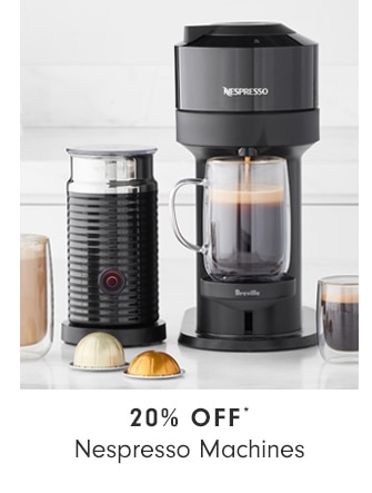 20% OFF* Nespresso Machines