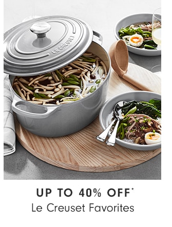 UP TO 40% OFF* Le Creuset Favorites