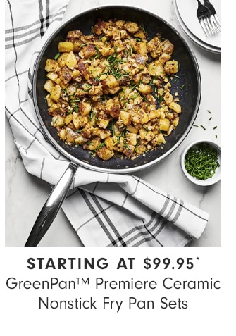 STARTING AT $99.95* - GreenPan™ Premiere Ceramic Nonstick Fry Pan Sets