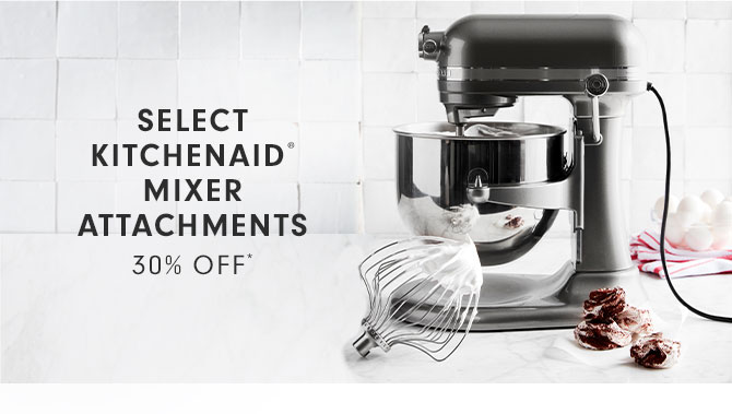 SELECT KITCHENAID® MIXER ATTACHMENTS 30% OFF*