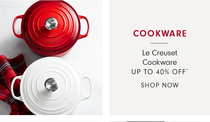 COOKWARE - Le Creuset Cookware - UP TO 40% OFF - SHOP NOW