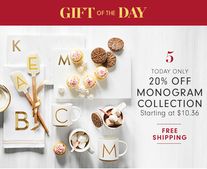 GIFT OF THE DAY - TODAY ONLY - 20% OFF MONOGRAMMED GIFTS STARTING AT $10.36 - SHOP NOW