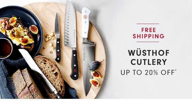 WÜSTHOF CUTLERY - UP TO 20% OFF*