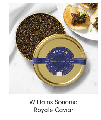 Williams Sonoma Royale Caviar