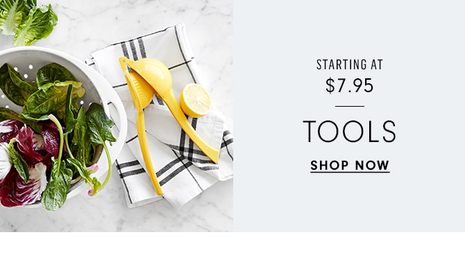 STARTING AT $7.95 - TOOLS - SHOP NOW