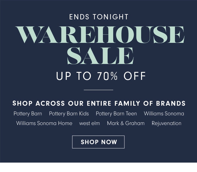 WAREHOUSE SALE - UP TO 70% OFF - SHOP ACROSS OUR ENTIRE FAMILY OF BRANDS - SHOP NOW