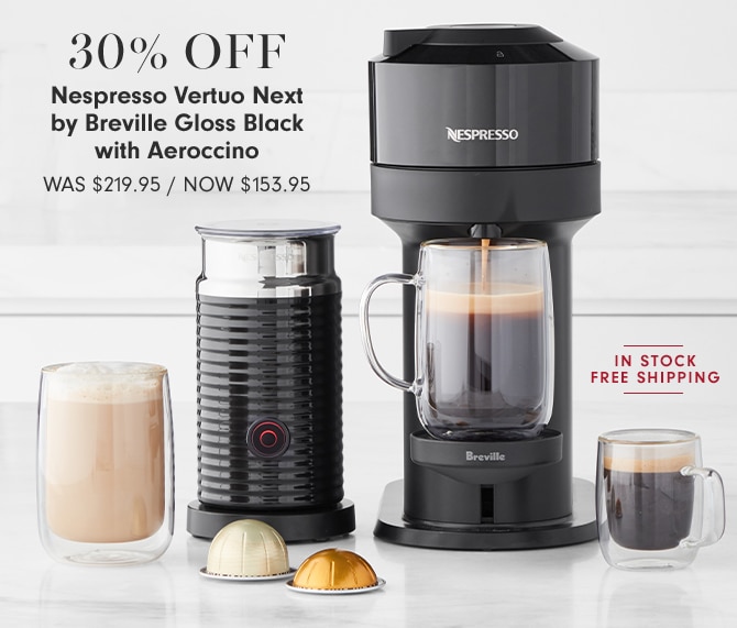 30% OFF Nespresso Vertuo Next by Breville Gloss Black with Aeroccino - NOW $153.95