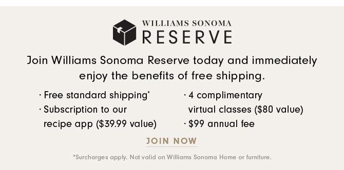 WILLIAMS SONOMA RESERVE - JOIN NOW