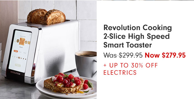 Revolution Cooking 2-Slice High Speed Smart Toaster Now $279.95 + UP TO 30% OFF ELECTRICS