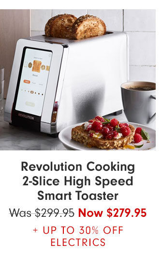 Revolution Cooking 2-Slice High Speed Smart Toaster Now $279.95 + UP TO 30% OFF ELECTRICS
