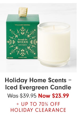 Holiday Home Scents - Iced Evergreen Candle Now $23.99 + UP TO 70% OFF HOLIDAY CLEARANCE