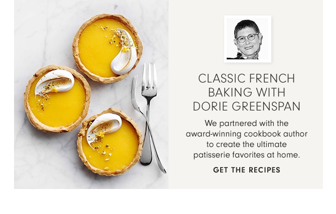 CLASSIC FRENCH BAKING WITH DORIE GREENSPAN - GET THE RECIPES