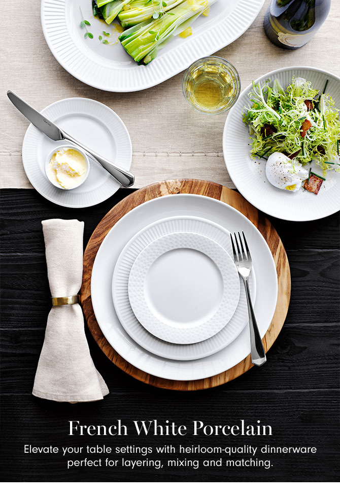 French White Porcelain- Elevate your table settings with heirloom-quality dinnerware perfect for layering, mixing and matching.