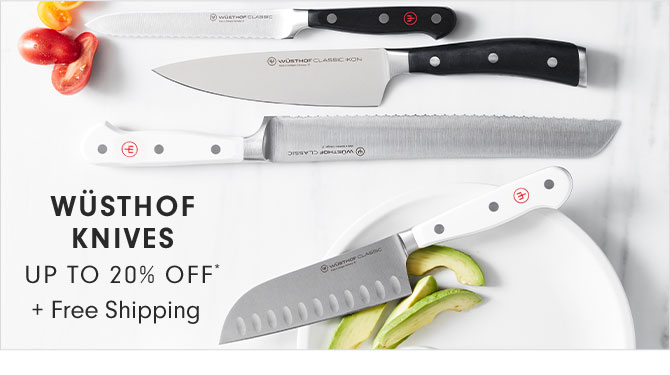 WÜSTHOF KNIVES UP TO 20% OFF* + FREE SHIPPING