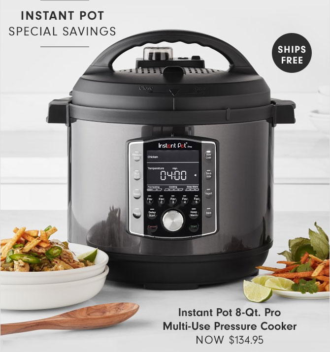 Instant Pot 8-Qt. Pro Multi-Use Pressure Cooker - NOW $134.95