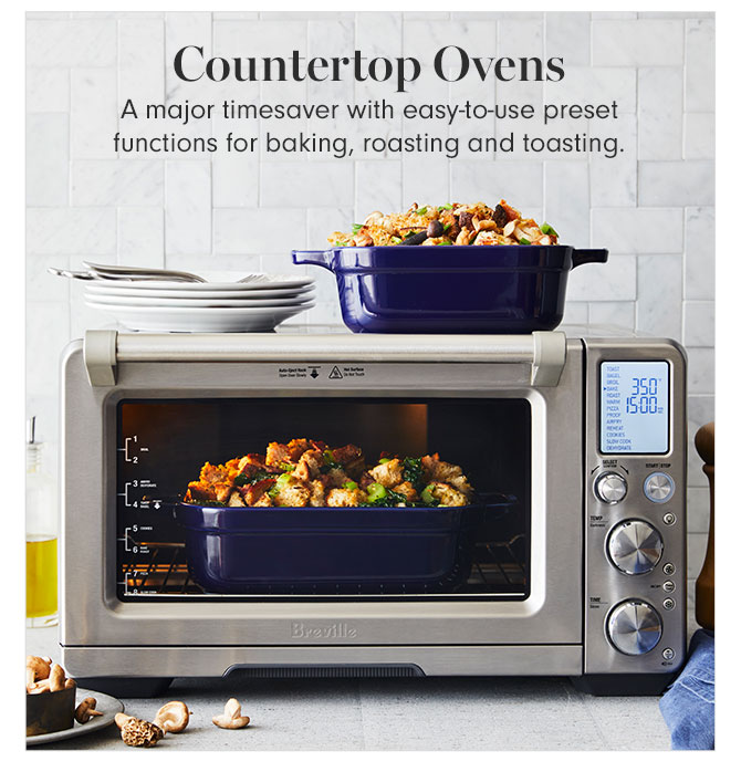 Countertop Ovens - A major timesaver with easy-to-use preset functions for baking, roasting and toasting.