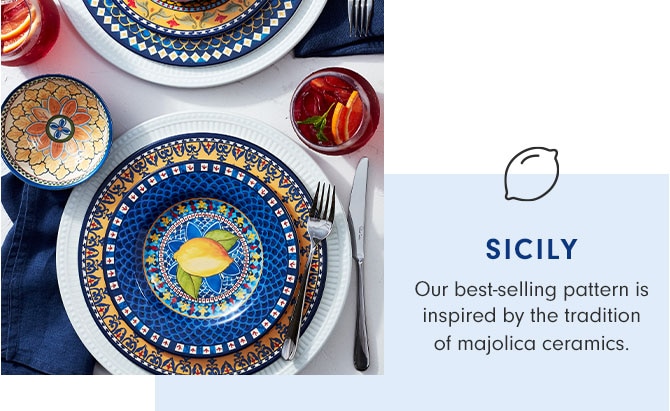 Sicily - Our best-selling pattern is inspired by the tradition of majolica ceramics.