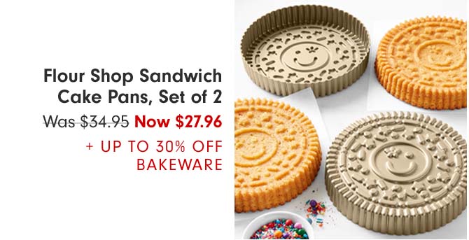 Flour Shop Sandwich Cake Pans, Set of 2 - Was $34.95 Now $24.47 + UP TO 30% OFF BAKEWARE