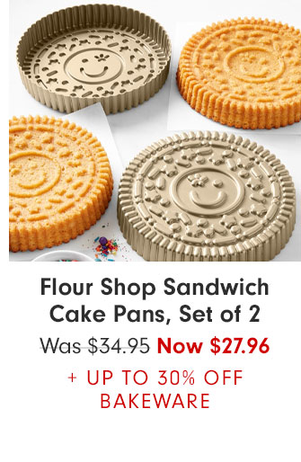 Flour Shop Sandwich Cake Pans, Set of 2 - Was $34.95 Now $24.47 + UP TO 30% OFF BAKEWARE