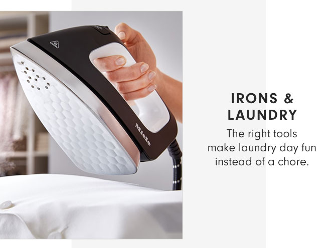 IRONS & LAUNDRY - The right tools make laundry day fun instead of a chore.