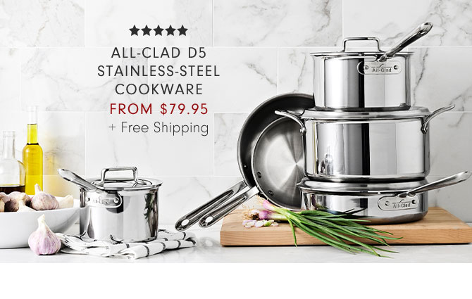 ALL-CLAD D5 STAINLESS-STEEL COOKWARE FROM $79.95 + Free Shipping