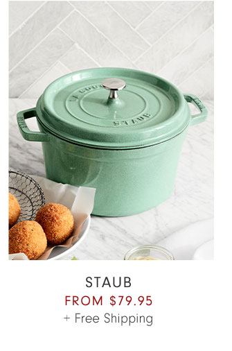 STAUB FROM $79.95 + Free Shipping