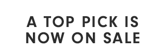 A TOP PICK IS NOW ON SALE 