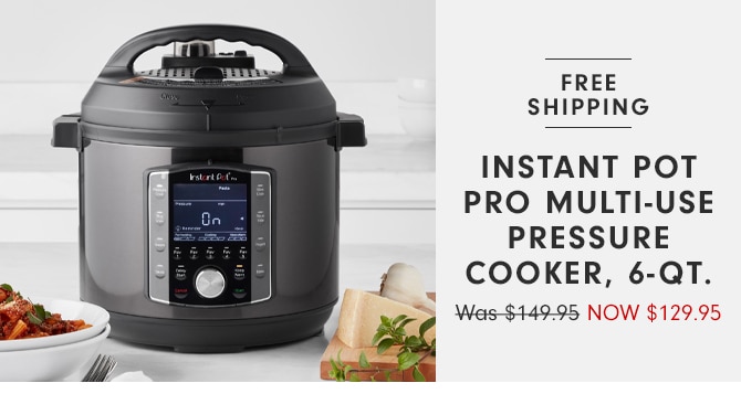 Instant Pot 6-Qt. Pro Multi-Use Pressure Cooker $20 Off*