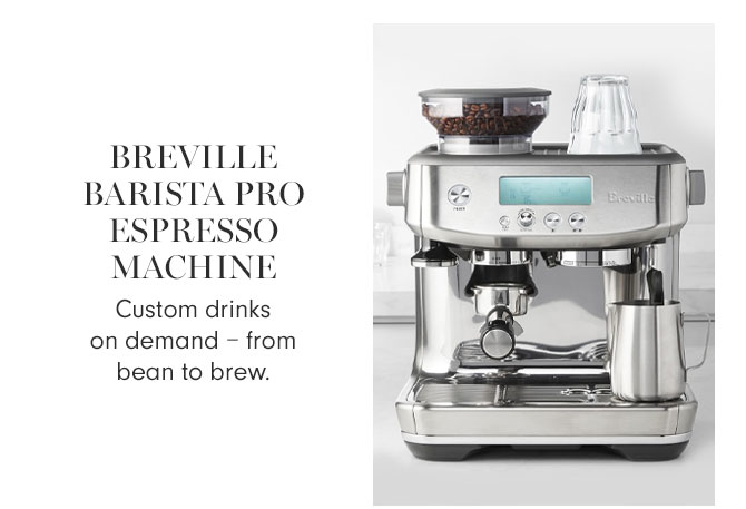 BREVILLE BARISTA PRO ESPRESSO MACHINE - Custom drinks on demand – from bean to brew.