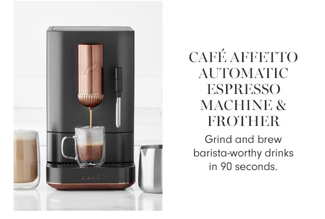 CAFÉ AFFETTO AUTOMATIC ESPRESSO MACHINE & FROTHER - Grind and brew barista-worthy drinks in 90 seconds.