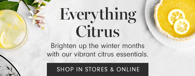 Everything Citrus - SHOP IN STORES & ONLINE