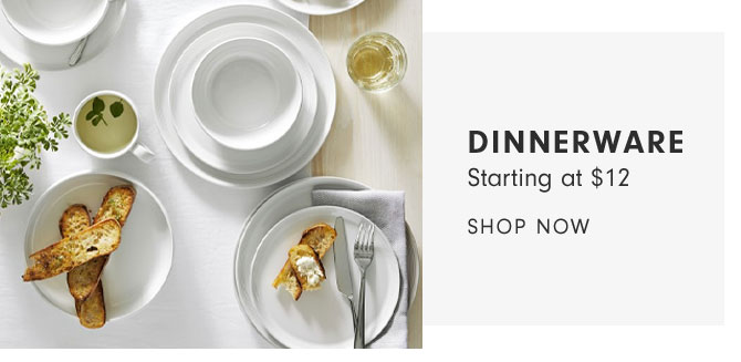 DINNERWARE Starting at $12 - SHOP NOW