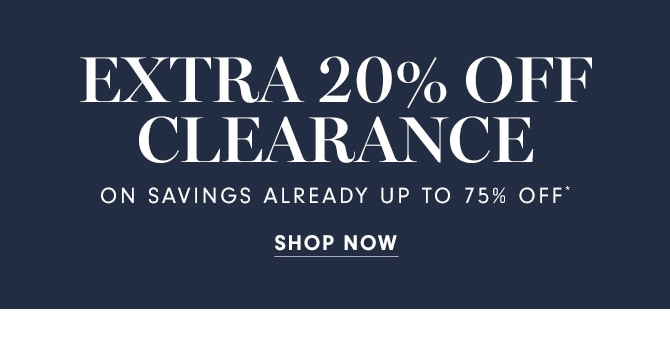 EXTRA 20% OFF CLEARANCE - SHOP NOW